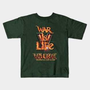 Valkk: War Is Life. Kids T-Shirt